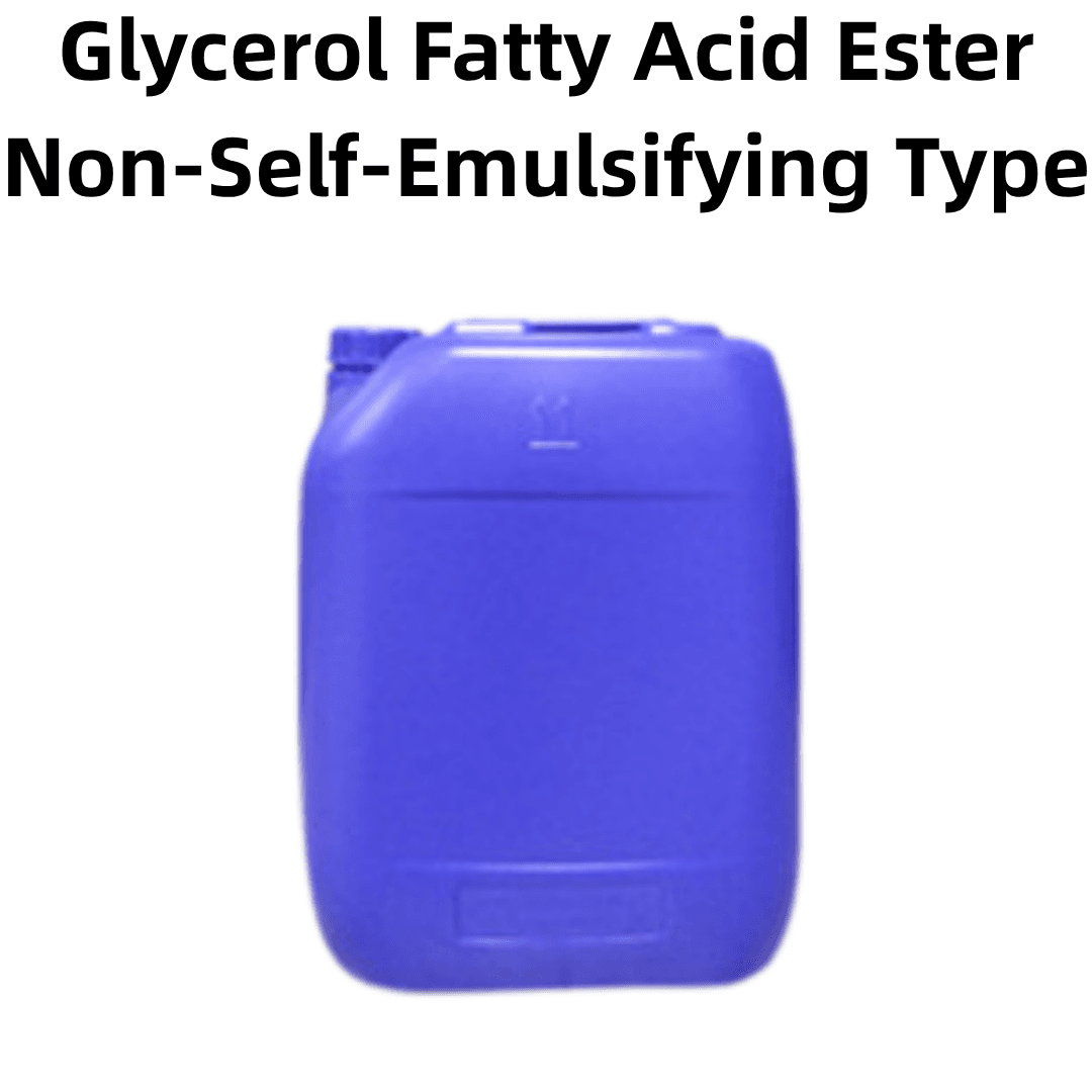 Glycerol Fatty Acid Ester Non-Self-Emulsifying Type
